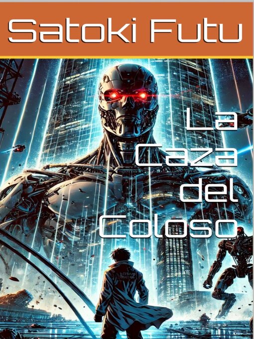 Title details for La Caza del Coloso by Satoki Futu - Available